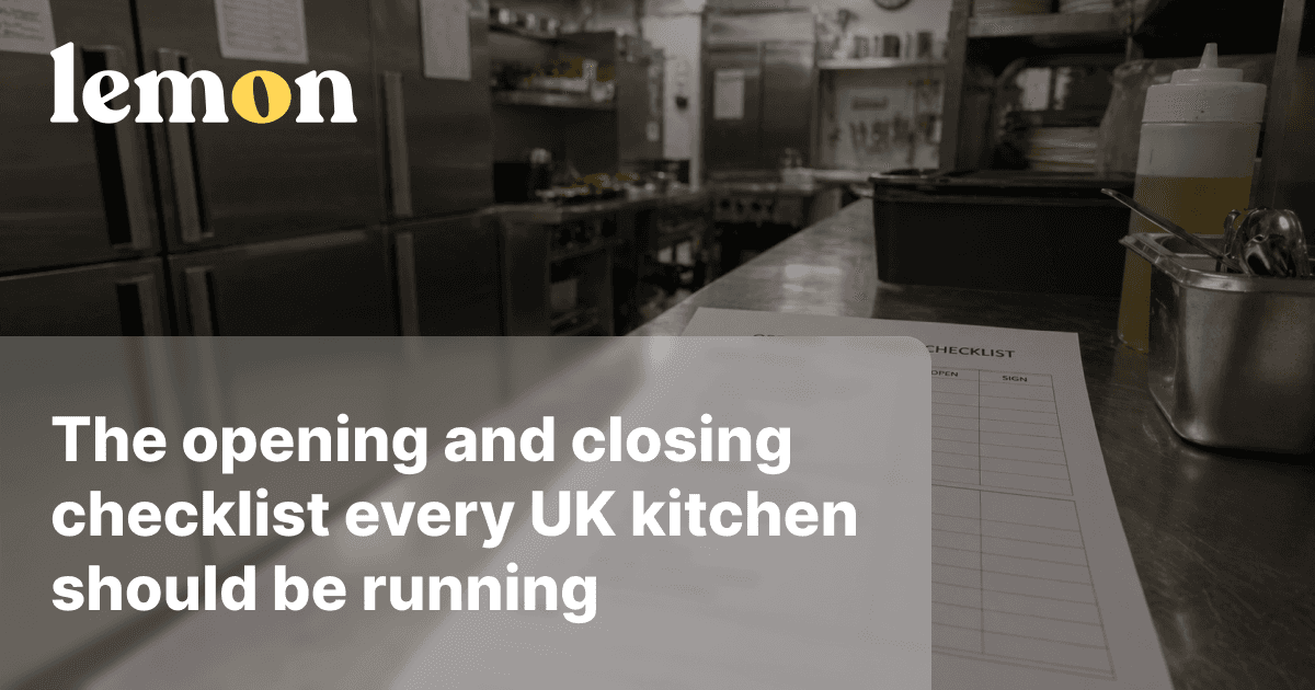 The opening and closing checklist every UK kitchen should be running