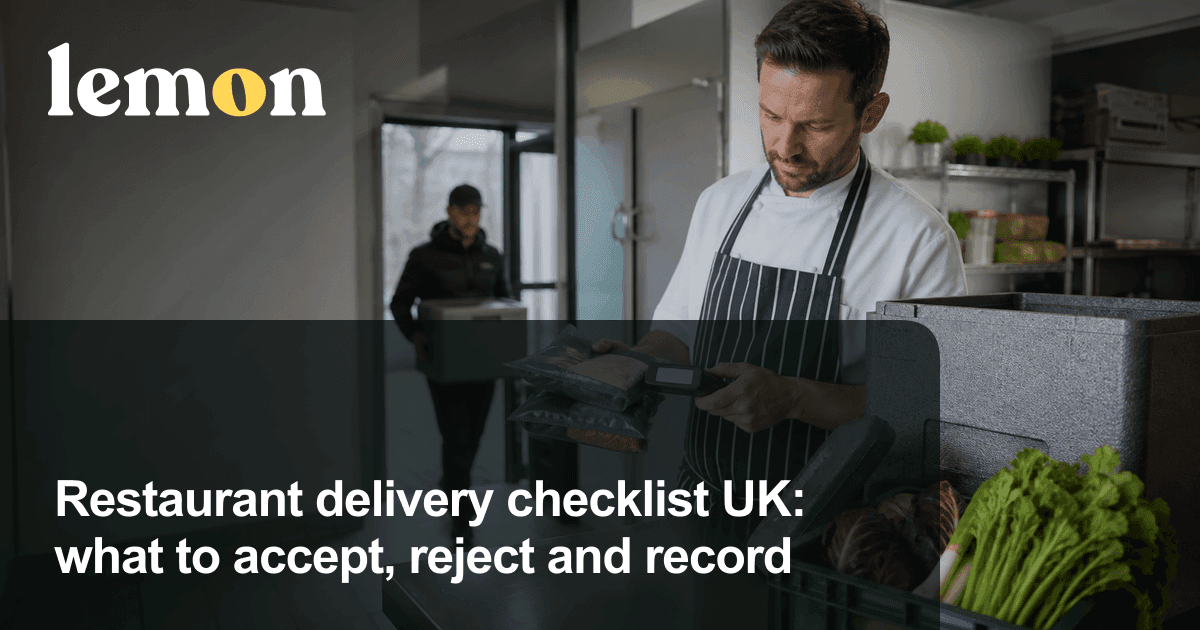 Restaurant delivery checklist UK: what to accept, reject and record